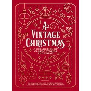 A Vintage Christmas: A Collection of Classic Stories and Poems -- Louisa May Alc